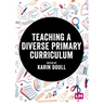 Teaching a Diverse Primary Curriculum