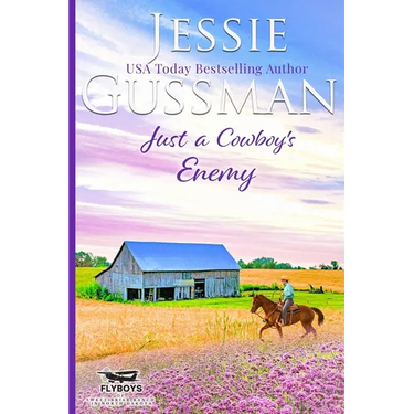 Just a Cowboy's Enemy (Sweet Western Christian Romance Book 3) (Flyboys of Sweet Briar Ranch in North Dakota)