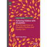 Fathering Children with Disabilities: New Perspectives on Disability Studies and Family Care
