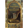 The Lost Keys of Freemasonry: The Legend of Hiram Abiff