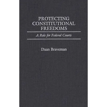Protecting Constitutional Freedoms: A Role for Federal Courts