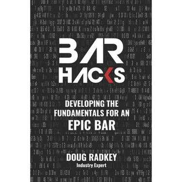 Bar Hacks: Developing The Fundamentals for an Epic Bar