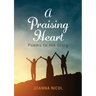 A Praising Heart: Poems to His glory