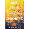 And Then Everything Changed