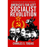 America's Far Left Socialist Revolution