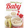 Taking Care of Baby: Homemade Baby Food Cookbook: 50 Recipes for Baby to Enjoy