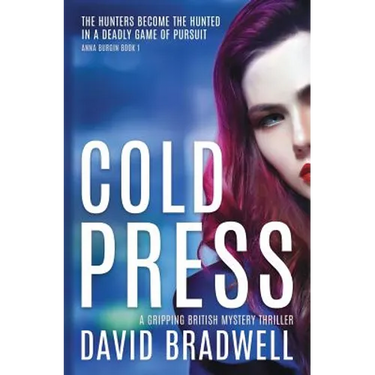 Cold Press: A Gripping British Mystery Thriller - Anna Burgin Book 1