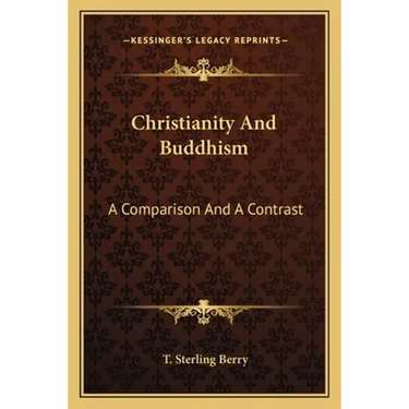 Christianity And Buddhism: A Comparison And A Contrast