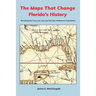 The Maps That Change Florida's History: Revisiting the Ponce de León and Narváez Settlement Expeditions