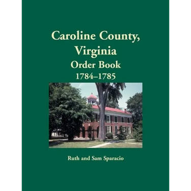 Caroline County, Virginia Order Book, 1784-1785