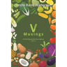 Vmusings: A Plant-Based Diet Sourcebook Part 1