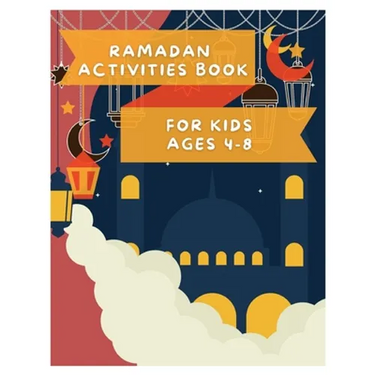 Ramadan Activities Book: For Kids Ages 4 - 8