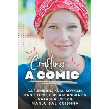 Crafting a Comic (These First Letters, Book Six)