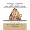 How to Tan Animal Hides and How to Make High Quality Buckskin Clothing