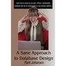 A Sane Approach to Database Design