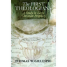 The First Theologians: A Study in Early Christian Prophecy