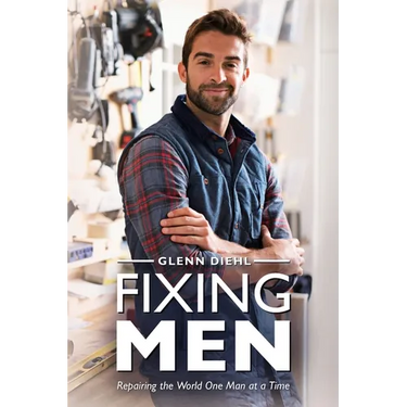 Fixing Men, Repairing the World One Man at a Time