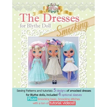 The Dresses for Blythe "Smocking": Sewing patterns and tutorials 5 smocked dresses plus smocking basic and video links