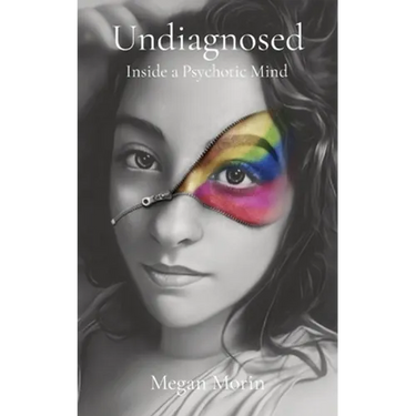 Undiagnosed: Inside a Psychotic Mind