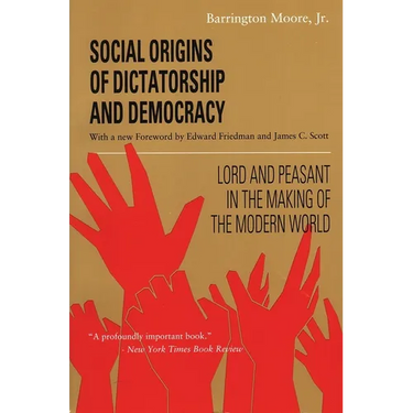 Social Origins of Dictatorship and Democracy: Lord and Peasant in the Making of the Modern World