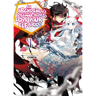 An Archdemon's Dilemma: How to Love Your Elf Bride: Volume 1 (Light Novel)
