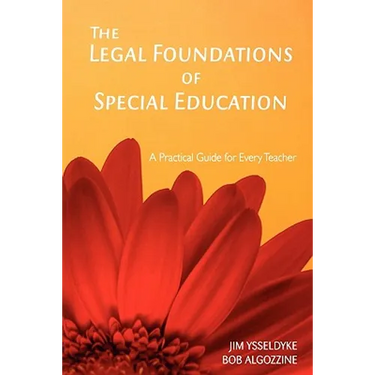 The Legal Foundations of Special Education: A Practical Guide for Every Teacher