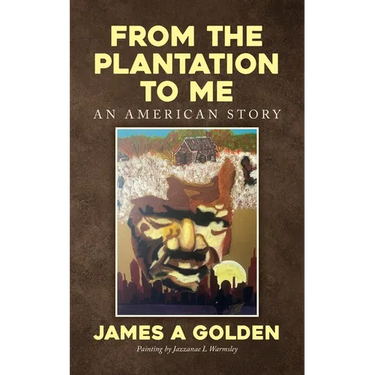 From the Plantation to Me an American Story