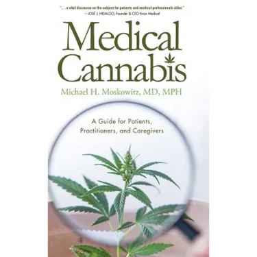 Medical Cannabis: A Guide for Patients, Practitioners, and Caregivers
