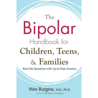 The Bipolar Handbook for Children, Teens, and Families: Real-Life Questions with Up-to-Date Answers