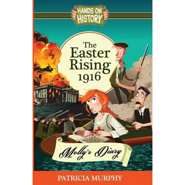 The Easter Rising 1916: Molly's Diary