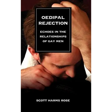Oedipal Rejection: Echoes in the Relationships of Gay Men