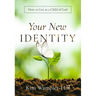 Your New Identity: How to Live as a Child of God