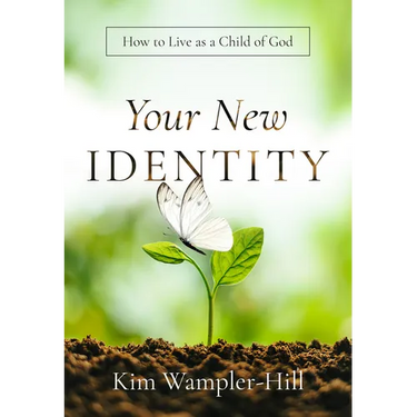 Your New Identity: How to Live as a Child of God