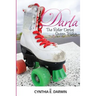 Darla - The Roller Derby Queen - The Trilogy