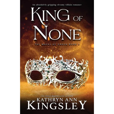 King of None: An absolutely gripping steamy villain romance