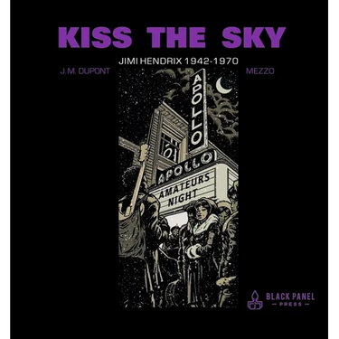 Kiss the Sky: Jimi Hendrix 1942-1970
