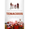 The Tenacious: How God Used a Terminal Diagnosis to Turn a Family and a Football Team Into Champions