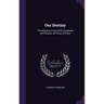 Our Destiny: The Influence of Socialism On Morals and Religion; an Essay in Ethics