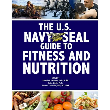 The U.S. Navy Seal Guide to Fitness and Nutrition