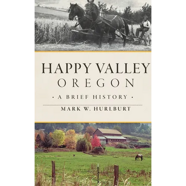 Happy Valley, Oregon: A Brief History