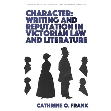 Character, Writing, and Reputation in Victorian Law and Literature