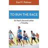 To Run the Race: Paul's Second Letter to Timothy