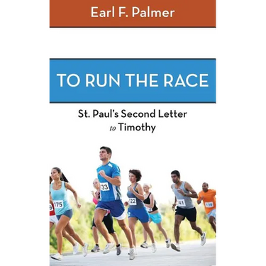 To Run the Race: Paul's Second Letter to Timothy