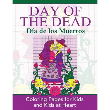 Day of the Dead: Dia de los Muertos: Coloring Pages for Kids and Kids at Heart