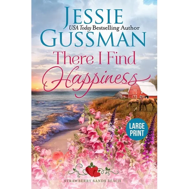 There I Find Happiness (Strawberry Sands Beach Romance Book 10) (Strawberry Sands Beach Sweet Romance) Large Print Edition