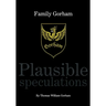Family Gorham Plausible Speculations