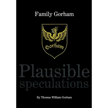 Family Gorham Plausible Speculations