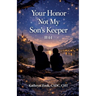 Your Honor, Not My Son's Keeper, 11: 44
