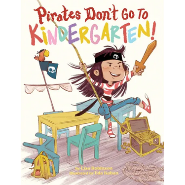 Pirates Don't Go to Kindergarten!