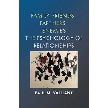 Family, Friends, Partners, Enemies: The Psychology of Relationships